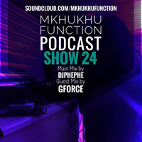 Mkhukhu Function Podcast Show 24 Guest Mix by GForce by Mkhukhu Function Podcast