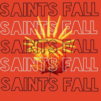 Saints Fall (mixed by ndeh)