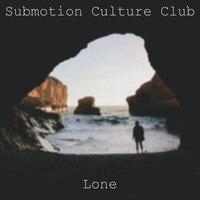 Lone (Ft. Duncan Preston) by Submotion Culture Club