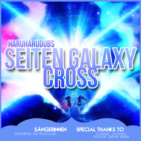 「HHD」Seiten Galaxycross - Fancover by HaruHaruDubs