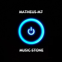 MUSIC STONE (MATHEUS M7)