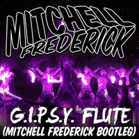 G.I.P.S.Y. Flute (Mitchell Frederick Bootleg) by Mitchell Frederick
