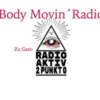 Body Movin' Radio Sendung 63 ( Gast: RadioAktiv 2punkt0) by Body Movin´Radio