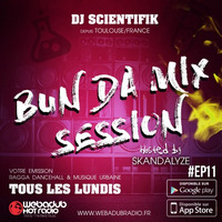 Dj Scientifik - BUN DA MIX SESSION - #EP11 [PODCAST DU 16/05/17] by Dj Scientifik