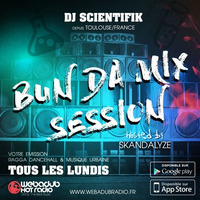Dj Scientifik - BUN DA MIX SESSION - #EP7 [PODCAST DU 03/04/17] by Dj Scientifik