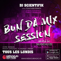 Dj Scientifik - BUN DA MIX SESSION - #EP3 [PODCAST DU 06/03/17] by Dj Scientifik