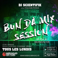 Dj Scientifik - BUN DA MIX SESSION - #EP2 [PODCAST DU 27/02/17] by Dj Scientifik