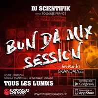 Dj Scientifik - BUN DA MIX SESSION - #EP1 [PODCAST DU 20/02/17] by Dj Scientifik