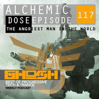 Alchemic Dose Episode 117 by GHOSH