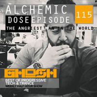 Alchemic Dose Episode 115 by GHOSH