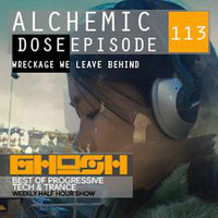 Alchemic Dose Episode 113 by GHOSH