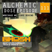 Alchemic Dose Episode 111 by GHOSH