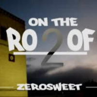 ON THE ROOF 2 - ZeroSweet by La Ultima Calada