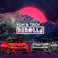 KEROLLA! - Troy L. & Von. by Troy L.