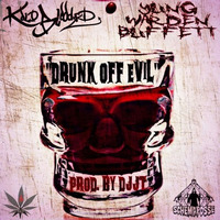Drunk Off Evil (ft. YungWardenBuffett) (prod. by DJJT) *VIDEO IN DESCRIPTION* by Kold-Blooded