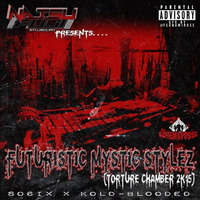 Futuristic Mystic Stylez (Torture Chamber 2k15)(ft. SO6IX)(prod. by Natsu Fuji) by Kold-Blooded