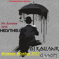 Summer Mashup 2017 - DJ Koushik Assam - Summer Special Mashup by DJ Koushik Assam