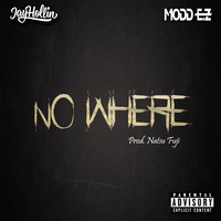 Jay Hollin X MODD E.Z - No Where [ Prod. Natsu Fuji ] by Jayhollin