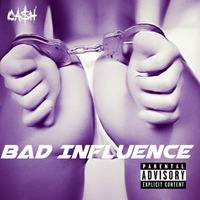 Ca$h - Bad Influence by Jayhollin