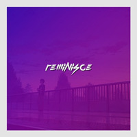 Reminisce ~ Prod. By ZenT by ZenT