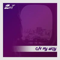 On My Way ~ Prod. By ZenT by ZenT