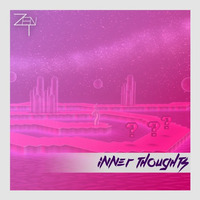 Inner Thoughts ~ Prod. By ZenT by ZenT