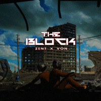 The Block. | Zent x ThatBoiVon by ThatBoiVon