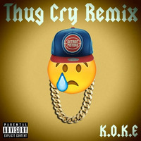 Thug Cry by SchemeTeam Koke