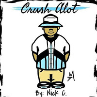Nick C x Hit Single "Crush Alot" by SchemeTeam Koke