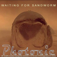 Photonic - Waiting for sandworm by Photonic