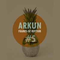 Arkun - Frames  of Rhythm #5 by Arkun