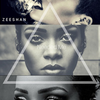 Needed Me - Zeeshan (remix) by Zeeshan