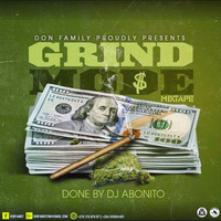 GRIND MODE MIXTAPE BY DJ ABONITO (DON FAMILY) by DJ Abonito