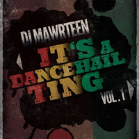 It's a Dancehall Ting Vol. 1 by DJ Mawrteen