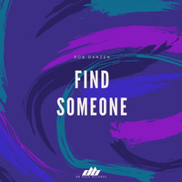 Rob Danzen - Find Someone by DB Rush Records