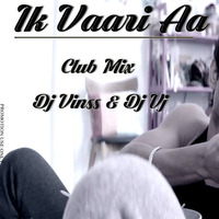 Ik Vaari Aa (Club Mix) Dj Vinss &amp; Dj Vj by V4 Producations (Dj V4)