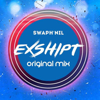 Swaph'nil - Exshipt (Original Extended Mix) 2k17 by Swaph'nil Official