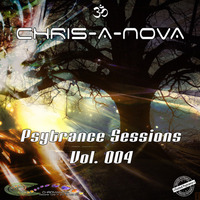 Chris-A-Nova's Psytrance Sessions Vol. 004 (03.2017) by Chris A Nova