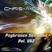 Chris-A-Nova's Psytrance Sessions Vol. 003 (03.2017) by Chris A Nova