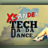 XSander XS - Tech Da Da Dance ( SetXS) *DESCARGA EN BUY* by Alexander XSander XS