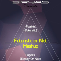 Fugees x Fourhits - Futuristic Or Not (SirYas Mashup) by SirYas