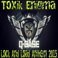Q - Base Lock And Load Anthem 2015 (Free Download) by Toxik Productions