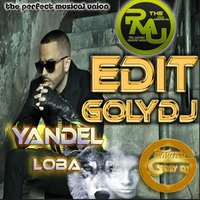Yandel - Loba (Edit Goly Dj) by goly dj