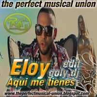 Eloy - Aqui Me Tienes ( Edit Goly Dj) 2017 by goly dj