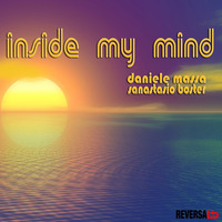 Daniele Massa & Sanastasio Boster - Inside My Mind by REVERSAL