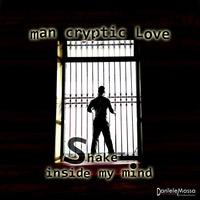 Shake (inside my mind) - Man Cryptic Love by REVERSAL