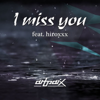 artpaix - I miss you feat. hiroxxx by Art Paix