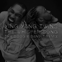 Ying Yang Twins - The Whisper Song (Tha Boogie Bandit Remix) by Tha Boogie Bandit