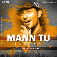 MANN TU TALBET REMIX  DJ PR & DJ ABHI by DJABHI