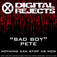 Digital Rejects 003A - Bad Boy Pete - Nothing Can Stop Us Now (preview) by System Rejects